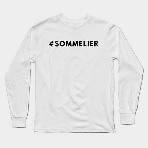 Sommelier Wine Shirt #sommelier - Hashtag Shirt T-Shirt Long Sleeve T-Shirt by 369designs